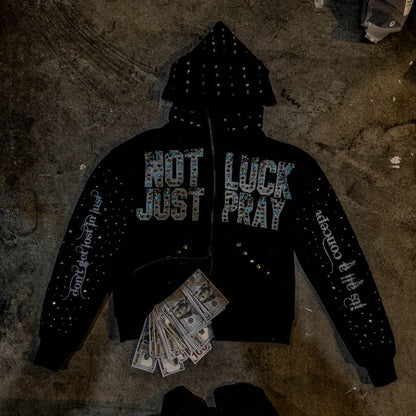 NOT LUCK JUST PRAY ZIP UP