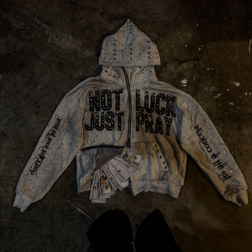 NOT LUCK JUST PRAY ZIP UP